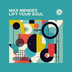 Max Mendez - Lift Your Soul
