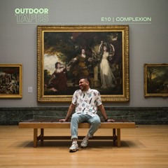 Outdoor Tapes E10 | Complexion
