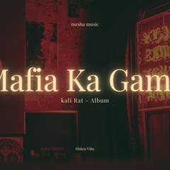 Mafia Ka Game - Hiden Vibe | Kali Rat Album | mesha music | mady vai | Hindi Gangsta Rap Song 2024