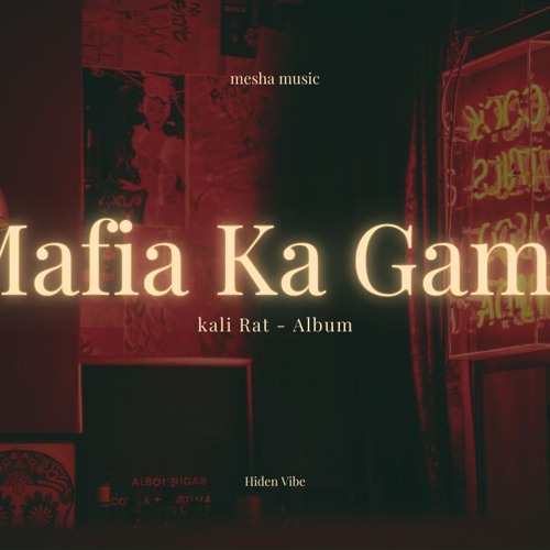 Mafia Ka Game - Hiden Vibe | Kali Rat Album | mesha music | mady vai | Hindi Gangsta Rap Song 2024