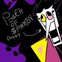! ! ! POWER OF SPAMTON ! ! ! [Cover]