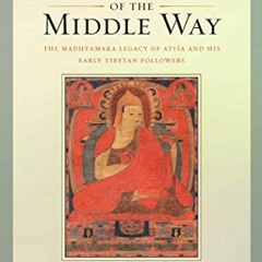 [Read] KINDLE PDF EBOOK EPUB Jewels of the Middle Way: The Madhyamaka Legacy of Atisa