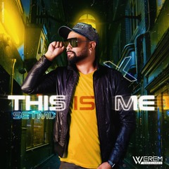 THIS IS ME SETMIX - DJ Werem Magalhães