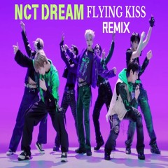 NCT DREAM - Flying Kiss Remix