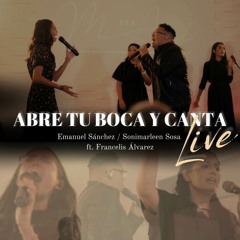 Abre Tu Boca Y Canta (Live)