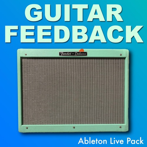 Guitar Feedback Ableton Live Pack