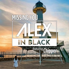 Alex In Black Missing You (Feat. Chipper)Radio Edit