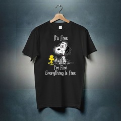 Snoopy And Woodstock It's Fine I'm FIne Everything Is Fine shirt