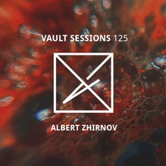 Vault Sessions #125 - Albert Zhirnov