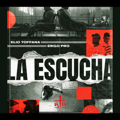 La Escucha (feat. Elio Toffana & Ergo Pro)