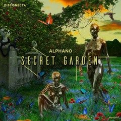 ALPHANO - Secret Garden [Disconecta] Snippet