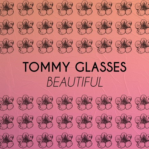 Tommy Glasses - Beautiful (Extended Mix)