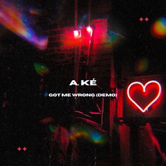 Got Me Wrong (Demo)