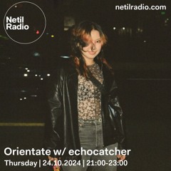 Orientate w/ echocatcher - 24th October 2024