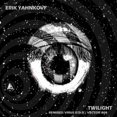 Erik Yahnkovf - Twilight (Vector 808 Remix)
