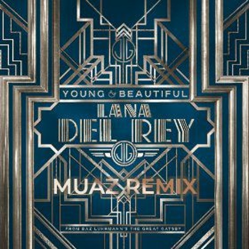 Lana Del Rey - Young and Beautiful (MUAZ Remix)