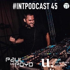 Paul La Poyd @ INT Podcast 45