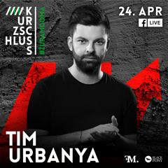 Kurzschluss x Tim Urbanya #žuramdoma, FB Live - 24/4/2020