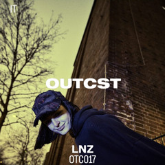 OUTCAST PODCAST S017 - LNZ