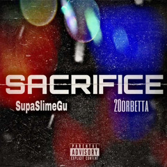 Sacrifice Ft. 20orbetta