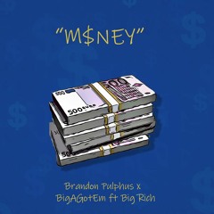 M$NEY ft. Big Rich (prod. BigAGotEm)
