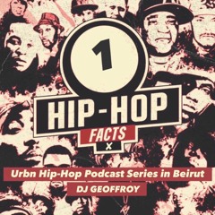 Hip-Hop Facts ✘ | 1st Podcast Series Edition with DJ GEOFFROY