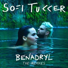 Sofi Tukker - Benadryl