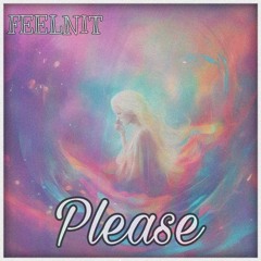 FEELNIT - Please (Experimental)