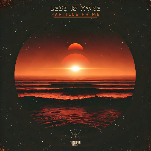 Less is More - Particle Prime  | Out 03-03  [ Techsafari records ]