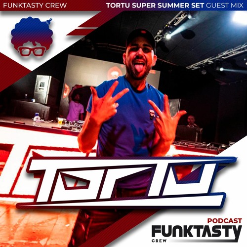 FunkTasty Crew #169 · Tortu - Super Summer Set - Guest Mix