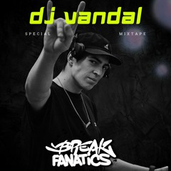 DJ VANDAL - Break Fanatics Camp (Special Mix 2023)