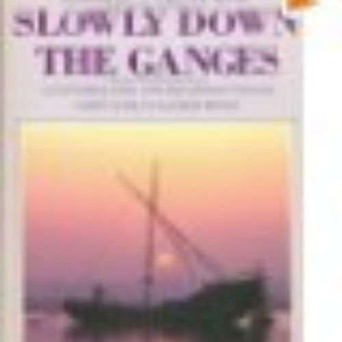 [READ] PDF 📍 Slowly down the Ganges (Penguin Travel Library) by  Eric Newby [KINDLE