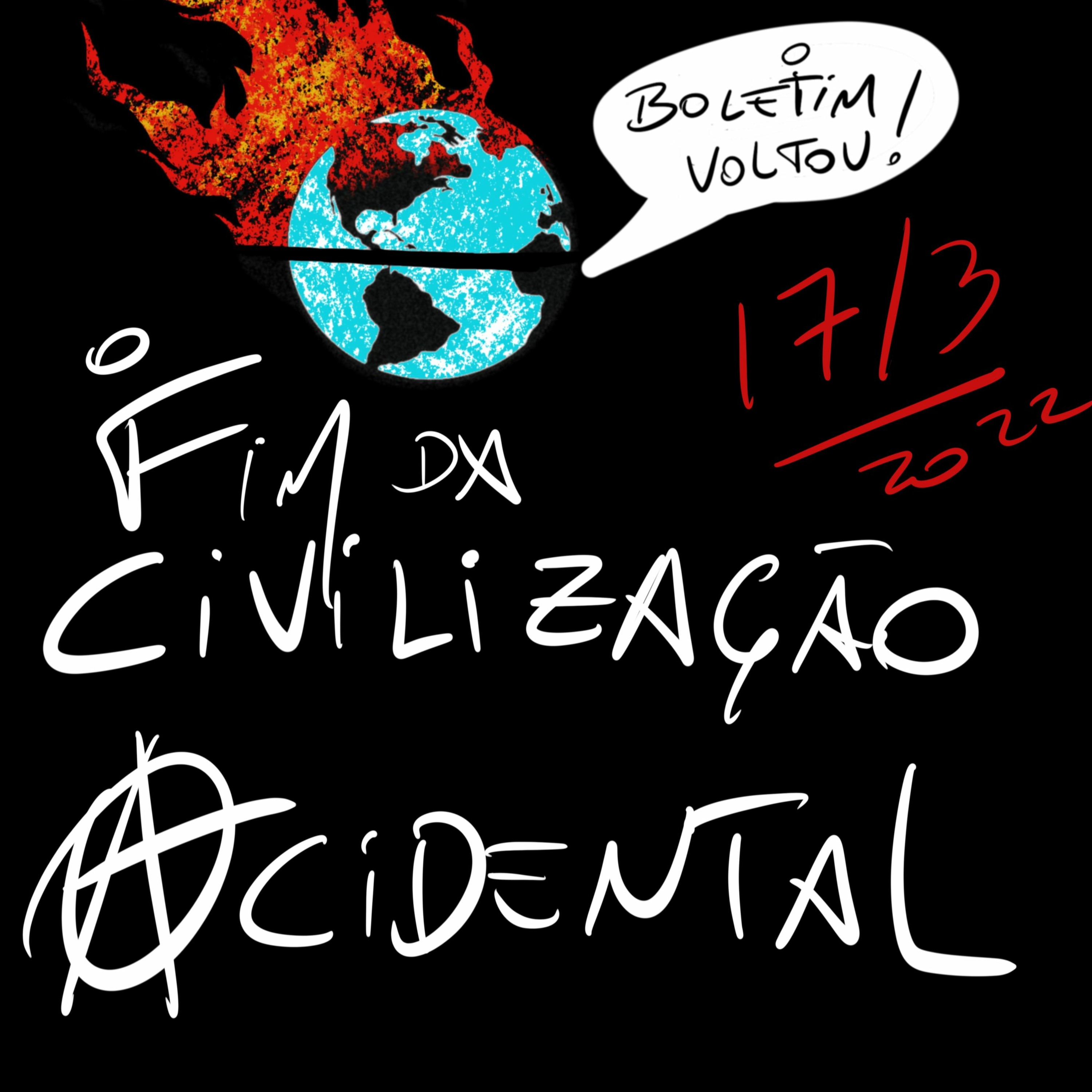 BFM - 17/3/22 - O Fim da Civilização Acidental