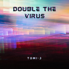 Double The Virus