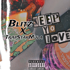 Blitz x TrapStarMula - Keep yo love