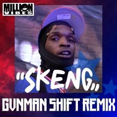 Skeng - Gvnman Shift (Million Vibes RMX)