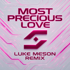 Most Precious Love (Luke Meson Remix)