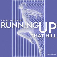 Kate Bush - Running Up That Hill (Casual Disko 'Vip Edit)
