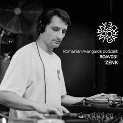 Zenk - Romanian Avantgarde Podcast [ROAV031]