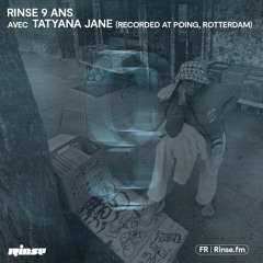 Rinse 9 ans avec Tatyana Jane (recorded at POING, ROTTERDAM)