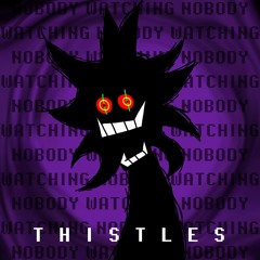 THISTLES (Remix)