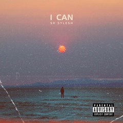 Sk SYLESH - I CAN (Official Audio) (prod. M0nty Beats)