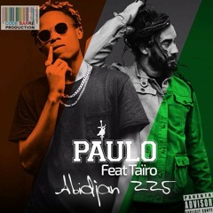 Paulo chakal  feat tairo  (abidjan 225)