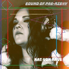 Sound Of Pas-Risky 2023 By Kat Von Rave from Montréal
