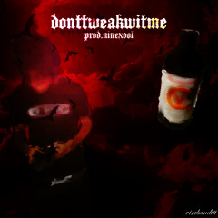 DontTweakWitme! (p.ninexool)