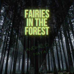 Fairies In The Forest - Anghelo Haya