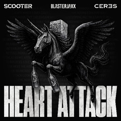 Scooter X Blasterjaxx X CERES - Heart Attack
