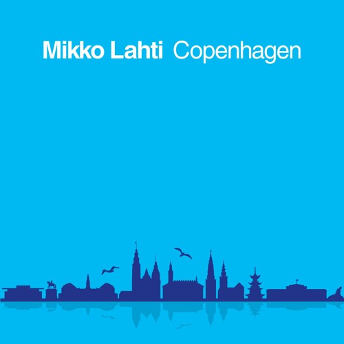 Mikko Lahti - Copenhagen