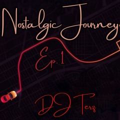 Nostalgic Journey Ep. 1