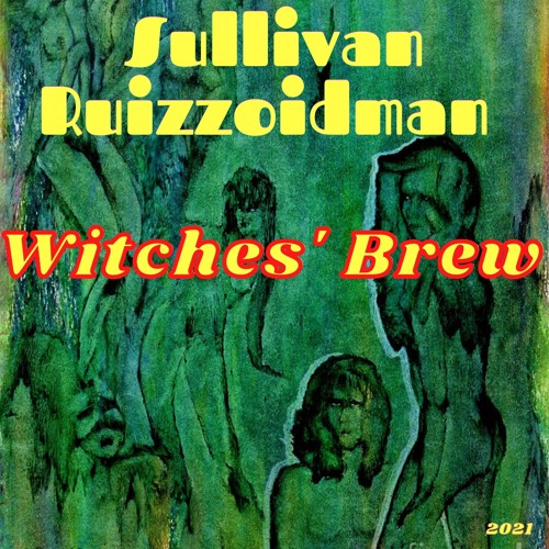 Witches' Brew (with RUIZZOIDMAN)